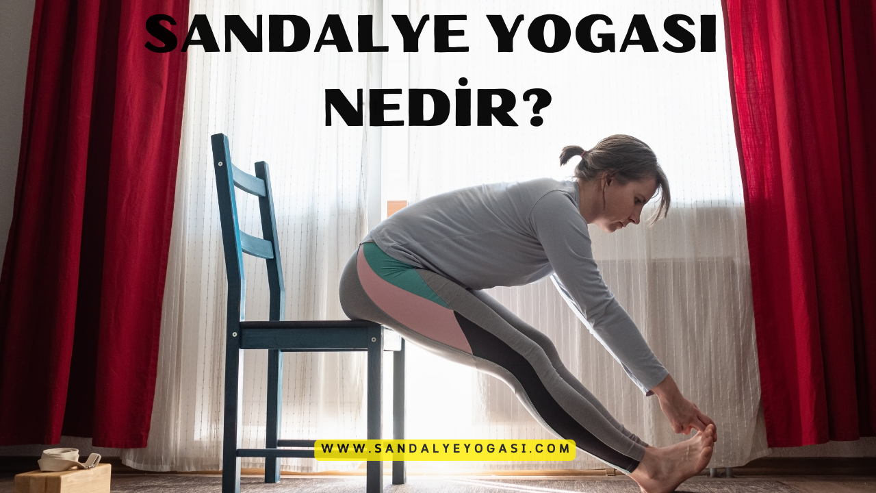 sandalye-yogasi-nedir